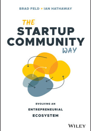 The startup community way - evolving an entrepreneurial ecosystem Ebook